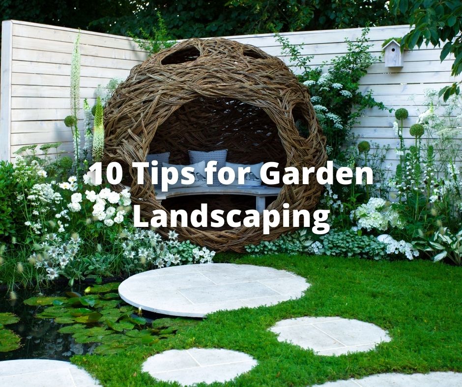 10 Tips for Garden Landscaping